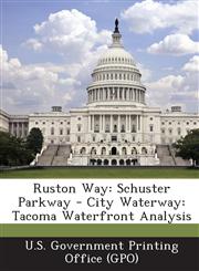 Ruston Way Schuster Parkway - City Waterway: Tacoma Waterfront Analysis,1289249229,9781289249229