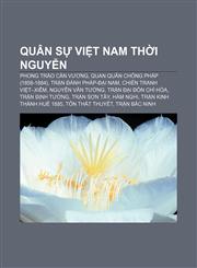Quân sự Việt Nam thời Nguyễn Phong trào Cần Vương, Quan quân chống Pháp (1858-1884), Trận đánh Pháp-Đại Nam, Chiến tranh Việt-Xiêm,123389739X,9781233897391