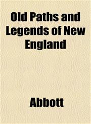 Old Paths and Legends of New England,1151763578,9781151763570