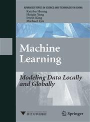 Machine Learning Modeling Data Locally and Globally,3540794514,9783540794516