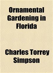 Ornamental Gardening in Florida,1150692669,9781150692666