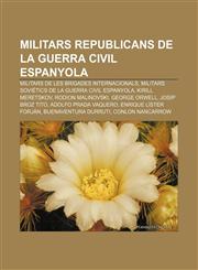 Militars republicans de la Guerra Civil Espanyola Militars de les Brigades Internacionals, Militars soviètics de la Guerra Civil Espanyola,1232727253,9781232727255