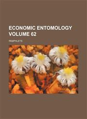 Economic entomology Volume 62 ; Pamphlets,113094381X,9781130943818