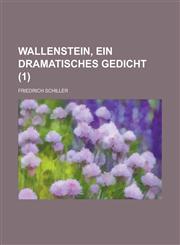 Wallenstein, Ein Dramatisches Gedicht (1),1234970422,9781234970420