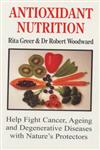 Antioxidant Nutrition Nature's Protectors Against Aging, Cancer, and Degenerative Diseases,0285632760,9780285632769
