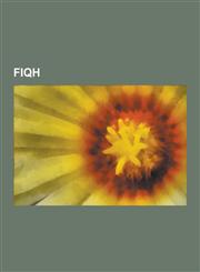 Fiqh 'Aql, Amman Message, Awza'i, Bay'ah, Commanding Right and Forbidding Wrong, Consensus Companions, Defensive Jihad, Fat,1230569561,9781230569567
