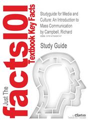 Studyguide for Media and Culture An Introduction to Mass Communication by Campbell, Richard, ISBN 9780312644659,1478406747,9781478406747