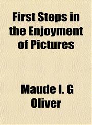 First Steps in the Enjoyment of Pictures,1152462814,9781152462816