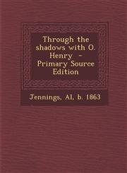 Through the Shadows with O. Henry - Primary Source Edition,1294348779,9781294348771