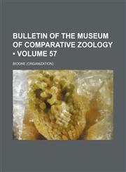 Bulletin of the Museum of Comparative Zoology (Volume 57),1154214338,9781154214338