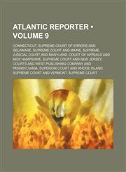 Atlantic Reporter (Volume 9),1235764729,9781235764721