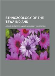 Ethnozoology of the Tewa Indians,115290194X,9781152901940
