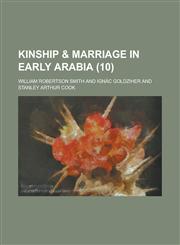 Kinship & Marriage in Early Arabia (Volume 10),1151238325,9781151238320