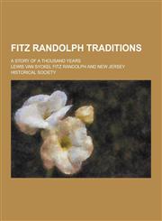 Fitz Randolph Traditions; A Story of a Thousand Years,1230201793,9781230201795