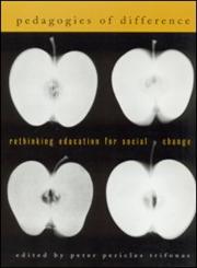 Pedagogies of Difference Rethinking Education for Social Change,0415931495,9780415931496