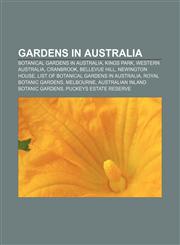 Gardens in Australia Botanical gardens in Australia, Kings Park, Western Australia, Cranbrook, Bellevue Hill, Newington House,1157839118,9781157839118