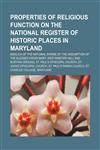 Properties of religious function on the National Register of Historic Places in Maryland Basilica of the National Shrine of the Assumption of the Blessed Virgin Mary, Westminster Hall and Burying Ground, St. Paul's Episcopal Church,123308366X,9781233083664