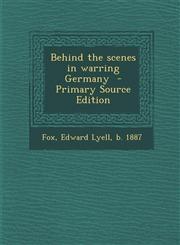 Behind the Scenes in Warring Germany - Primary Source Edition,1293560928,9781293560921