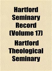 Hartford Seminary Record (Volume 17),1152283340,9781152283343