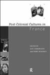 Post-Colonial Cultures in France,0415144884,9780415144889