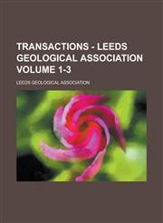 Transactions - Leeds Geological Association Volume 1-3,1153891220,9781153891226