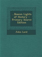 ...Beacon Lights of History - Primary Source Edition,1293000116,9781293000113