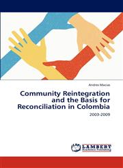 Community Reintegration and the Basis for Reconciliation in Colombia,3659193100,9783659193101