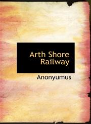 Arth Shore Railway,1140024043,9781140024040