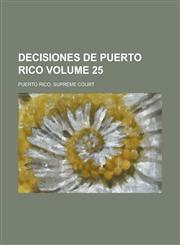 Decisiones de Puerto Rico Volume 25,1236740947,9781236740946