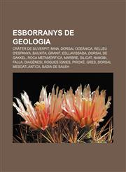 Esborranys de geologia Cràter de Silverpit, Mina, Dorsal oceànica, Relleu d'Espanya, Bauxita, Granit, Esllavissada, Dorsal de Gakkel,1232748110,9781232748113