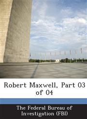 Robert Maxwell, Part 03 of 04,1288547455,9781288547456
