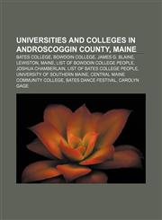 Universities and colleges in Androscoggin County, Maine Bates College, Bowdoin College, James G. Blaine, Lewiston, Maine,1233130943,9781233130948