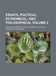 Essays, political, economical, and philosophical Volume 2,1150920270,9781150920271