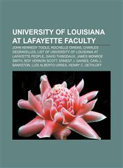 University of Louisiana at Lafayette faculty John Kennedy Toole, Rochelle Owens, Charles deGravelles,1155408969,9781155408965
