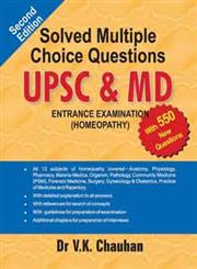 Solved Multiple Choice Questions UPSC & MD Entrance Examination, Vol. 1 All 12 Subjects of Homeopathy Covered : Anatomy, Pathalogy, Community Medicine (PSM), Forensic Medicine, Surgey, Gynecology & Obstetrics, Practice of Medicine & Repertory ,Organon, Materia Medica, Pharmacy , Physiology) 2nd Edition,8131911667,9788131911662