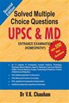 Solved Multiple Choice Questions UPSC & MD Entrance Examination, Vol. 1 All 12 Subjects of Homeopathy Covered : Anatomy, Pathalogy, Community Medicine (PSM), Forensic Medicine, Surgey, Gynecology & Obstetrics, Practice of Medicine & Repertory ,Organon, Materia Medica, Pharmacy , Physiology) 2nd Edition,8131911667,9788131911662