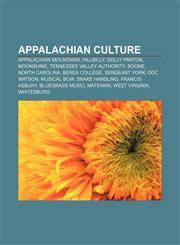 Appalachian culture Appalachian Mountains, Hillbilly, Dolly Parton, Moonshine, Tennessee Valley Authority, Boone, North Carolina,1157227627,9781157227625