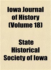 Iowa Journal of History (Volume 18),1152345222,9781152345225
