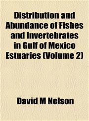 Distribution and Abundance of Fishes and Invertebrates in Gulf of Mexico Estuaries (Volume 2),1153470446,9781153470445