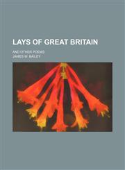 Lays of Great Britain; and other poems,1151581216,9781151581211