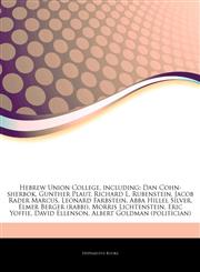 Hebrew Union College, including Dan Cohn-sherbok, Gunther Plaut, Richard L. Rubenstein, Jacob Rader Marcus, Leonard Farbstein, Abba Hillel Silver, Elmer Berger (rabbi), Morris Lichtenstein, Eric Yoffie, David Ellenson, Albert Goldman (politician),1244798592,9781244798595
