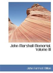 John Marshall Memorial, Volume III,1115767291,9781115767293