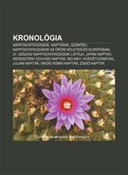 Kronologia Napfogyatkozasok, Naptarak, Szok Ev, Napfogyatkozasok AZ Okori Keleten Es Europaban, 21. Szazadi Napfogyatkozasok List,1232907197,9781232907190