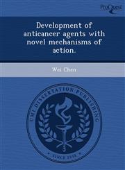Development of anticancer agents with novel mechanisms of action.,1249889782,9781249889786