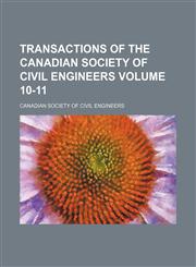Transactions of the Canadian Society of Civil Engineers Volume 10-11,1130445518,9781130445510