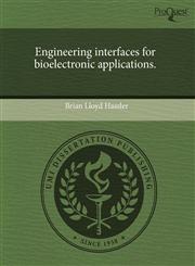 Engineering interfaces for bioelectronic applications.,1243718072,9781243718075