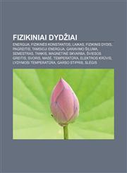 Fizikiniai dydžiai Energija, Fizikinės konstantos, Laikas, Fizikinis dydis, Pagreitis, Tamsioji energija, Garavimo šiluma, Semestras, Tankis,1232977519,9781232977513