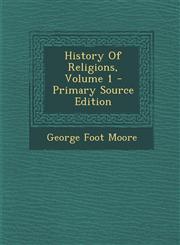 History Of Religions, Volume 1 - Primary Source Edition,1293087408,9781293087404