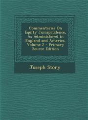 Commentaries on Equity Jurisprudence, as Administered in England and America, Volume 2 - Primary Source Edition,1293673439,9781293673430