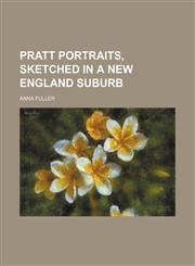 Pratt portraits, sketched in a New England suburb,1150471913,9781150471919